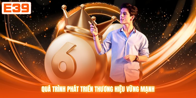 Quá trình phát triển thương hiệu vững mạnh